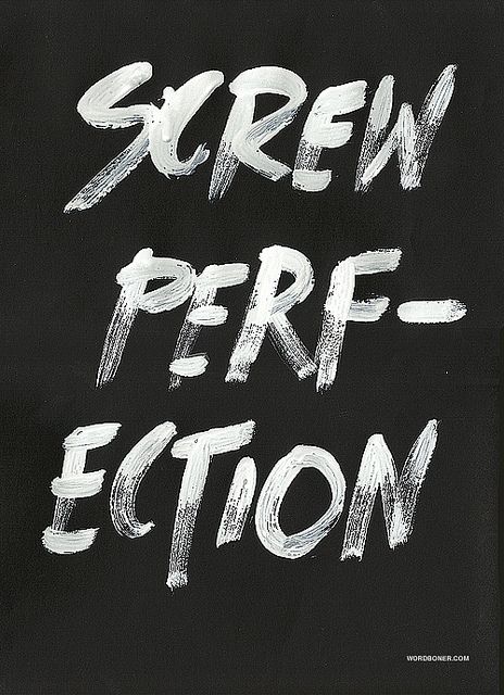 Screw Perfection | Flickr : partage de photos ! Motivational Prints, Typography Prints, What’s Going On, Daily Quotes, The Words, Word Art, Beautiful Words, Inspirational Words, Words Quotes