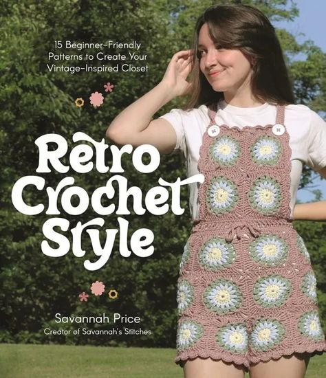 You’ll find plenty of far-out florals and groovy granny squares in “Retro Crochet Style” by Savannah Price! Learn to crochet fun, colorful vintage motifs paired with modern, comfortable shaping that’s perfect for every season. Retro Crochet, Sweater Handmade, Crochet Twist, Crochet Style, Elements Of Style, Jive, Crochet Books, Crochet Patterns For Beginners, Back In Time