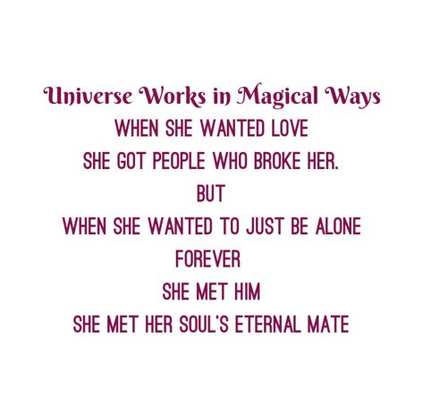 Universe Works in Magical Ways When she Wanted Love She Got People who Broke Her But 
When she wanted to just Be Alone Forever 
She Met Him 
She Met Her Soul's Eternal Mate.

Love Quotes 
Relationship Goals Quotes 
Couple Goals Quotes 
Twinflame Love
Soulmates Love Quotes 
Deep Feelings 
True Love 
Deep Love 
Forever Love 
Eternal love 
Bliss 
Past life love
Romance
My Home My Heart 
My World 
My Today My Tomorrow 
My Present My Future 
My Life My Love 
Mature Love
I Need You
I Love You Quotes Past Life Soulmate Quotes, Soul Mates Quotes, Love Quotes Deep Feelings, Quotes Soulmates, Couples Goals Quotes, Love You Quotes, Quotes Couple, Relationship Goals Quotes, Goals Quotes