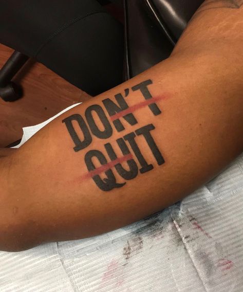 Don’t Quit Tattoo, Small Dope Tattoos, Tatuaje Trash Polka, Motivational Tattoos, Catrina Tattoo, Forarm Tattoos, Forearm Sleeve Tattoos, Cool Forearm Tattoos, Half Sleeve Tattoos For Guys