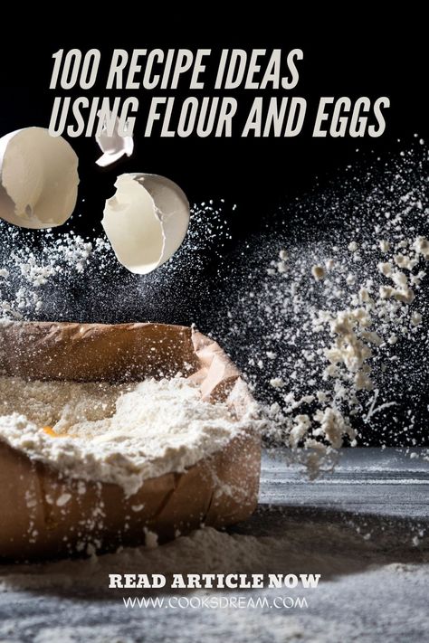 Easy Breakfast Ideas With Flour, What To Make With Flour And Eggs, Egg And Flour Recipes, Flour Eggs Sugar Butter Recipes, Flour Sugar Eggs Recipes Baking, Flour And Egg Recipes, What Can I Make With Flour, What To Make With Flour, Egg Recipe Ideas