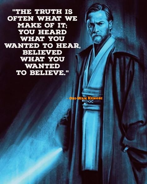 Obi Wan Kenobi Quotes, Hope Inspiration, Jedi Knight, Jedi Master, Interesting Quotes, Obi Wan Kenobi, Obi Wan, To Speak, The Truth