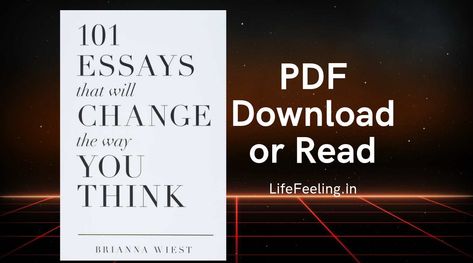 101 Essays That Will Change The Way You Think PDF Download | Read 101 Essays That Will Change Your Life, 101 Essays To Change The Way You Think, 101 Essays, Brianna Wiest, Books To Read Before You Die, Read Books Online Free, Essay Outline, Short Essay, Book Annotation