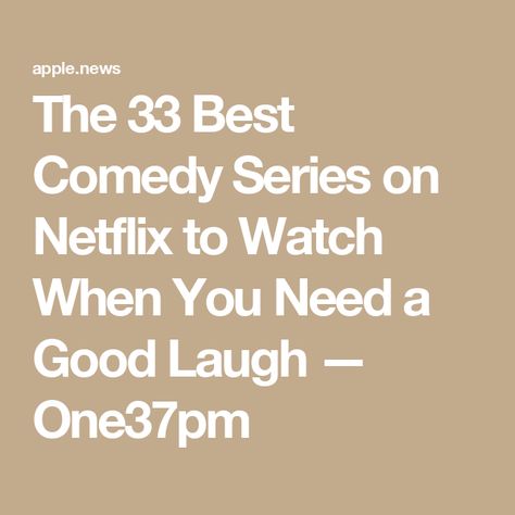 The 33 Best Comedy Series on Netflix to Watch When You Need a Good Laugh — One37pm Comedy Series To Watch, Comedy Movie Recommendations, Comedy Series On Netflix To Watch, Best Comedy Movies, Comedy Movies To Watch, Comedy Movies On Netflix Hilarious, Funny Shows To Watch, Netflix Recommendations, Good Comedy Movies