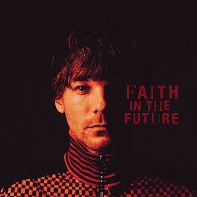 Faith In The Future Louis Tomlinson Album Future Album, Joe Cross, Danny Zuko, Theo Hutchcraft, Faith In The Future, Face The Music, The Killers, Ukulele Chords, Teen Choice Awards