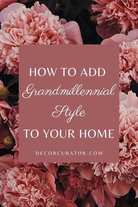 A Guide to Adding Grandmillennial Style to Your Home - Decor Curator Erin Napier Decorating Style Living Room, Grandma Decor Shabby Chic, Traditional Whimsical Decor, Granny Millenial Decor, Traditional Southern Decor, Grandma Millennial Style, Granny Decor Style, Granny Style Decor, Granny Chic Aesthetic