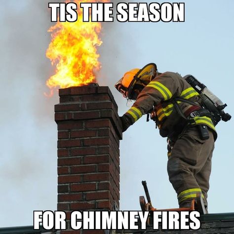 Firefighter Funny Meme Wood Stove Installation, Wood Stove Chimney, Chimney Cleaning, Clean Air Ducts, Kids Camp, Chimney Cap, Chimney Sweep, Fire Prevention, Duct Cleaning