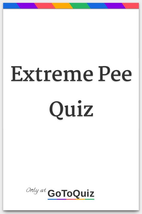 "Extreme Pee Quiz" My result: You Leaked/Spurted! Need To Pee Funny, How To Make It Feel Good Down There, How To Feel Good Down There, Rating Things I Put In My 🐱, Try Not To Pee Challenge, Consider Your Pants Peed, Pee Your Pants Challenge, How Much Diapers Do You Need, Dirty Mind Quiz