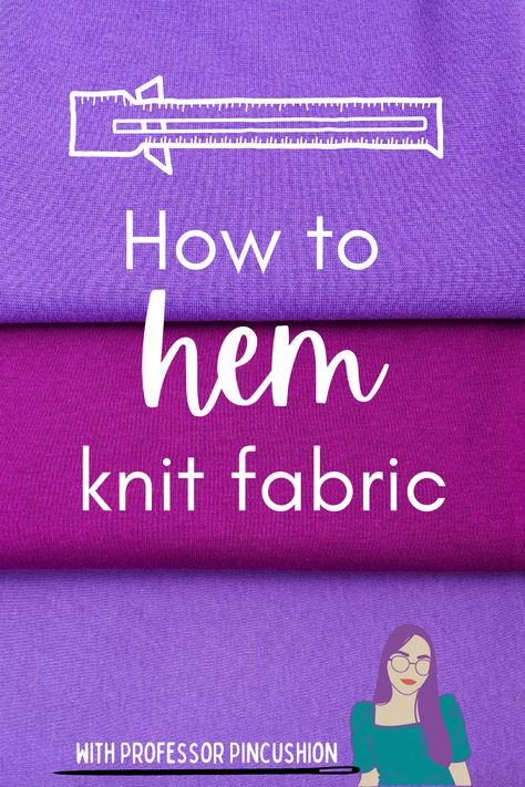 We all love to wear knit fabric but sewing knit fabric can be another matter. If you've ever tried it, you know it can be rife with problems because of its stretch. You may end up with stretched out wavy fabric, tunneling, or just fabric that doesn't stretch enough. This video tackles the issues found with hemming knit. We offer tips and tricks so your hems can turn out the best way possible. #sew #sewing #knit #knitfabric #diyfashion #garmentsewing #sewingclothes How To Hem Knit Fabric, Sewing Knit Fabric, Wavy Fabric, Stretch Stitch, Knit Garments, Sewing Hems, Sewing Alterations, Hem Pants, Sewing Tutorials Free