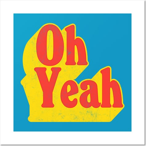 Oh Yeah - 70s Styled Retro Typographic Design -- Choose from our vast selection of art prints and posters to match with your desired size to make the perfect print or poster. Pick your favorite: Movies, TV Shows, Art, and so much more! Available in mini, small, medium, large, and extra-large depending on the design. For men, women, and children. Perfect for decoration. Retro Design Inspiration, Retro 70s Graphic Design, 70s Design Graphic, 70 Typography, 70s Advertisements, 80s Logo Design, Retro Logos 70s, 70s Logo Design, 1970s Typography