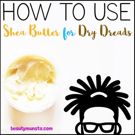 2 Shea Butter Recipes for Locs | DIYs for Dry Dreadlocks - beautymunsta - free natural beauty hacks and more! Hair Butter Recipe, Shea Butter Diy, Dreadlock Shampoo, Natural Beauty Hacks, Dreadlocks Hair Care, Shea Butter Face, Dreads Care, Shea Butter Recipes, Prevent Hair Breakage