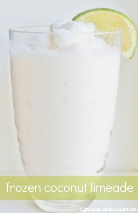 High Heels and Grills: Frozen Coconut Limeade. The perfect drink to cool off this warm summer with! Coconut Limeade, Limeade Recipe, Coco Lopez, Frozen Limeade, Summer Foods, Fun Cakes, Delicious Drinks, Smoothie Shakes, Frozen Drinks