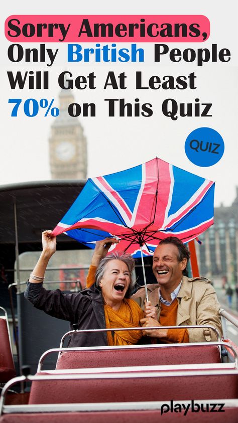 How To Be British, British People Be Like, Britain Vs America, British Vs American, World Quiz, London People, English Quiz, History Quiz, Playbuzz Quiz