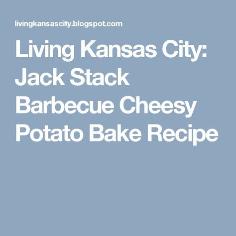 Living Kansas City: Jack Stack Barbecue Cheesy Potato Bake Recipe Smoker Grill Recipes, Jack Stack, Potato Bake Recipe, Cheesy Potato Bake, Cheesy Potatoes Recipe, Dinner Recipes Healthy Family, Interesting Things To Do, Potato Bake, Cheesy Potato