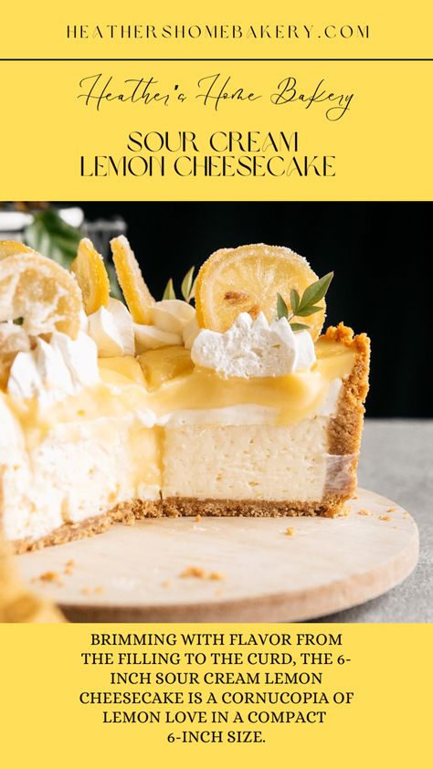 Sour Cream Lemon Cheesecake, Sour Cream Lemon Curd Cookies, Sour Cream Topping For Cheesecake, 6 Inch Cheesecake Recipe, Lemon Curd Cheesecake, Sour Cream Cheesecake, Lemon Cheesecake Recipes, Pecan Rolls, Candied Lemons