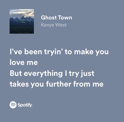 Ghost Town Lyrics, Kanye West Lyrics, Ghost Quote, Mirror Quotes, Ghost Of You, Meaningful Lyrics, Weird Images, Poetic Justice, Music Heals