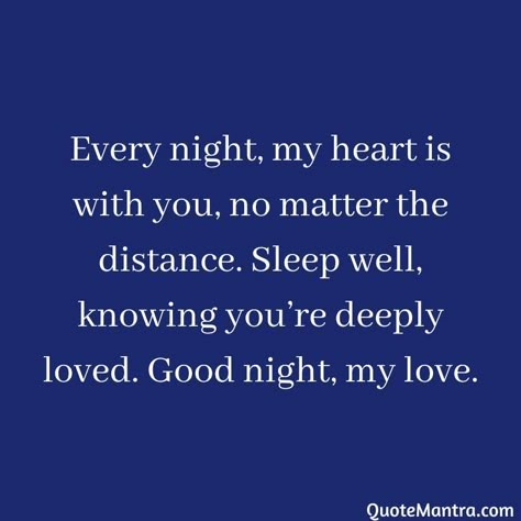 Good Night Sweetheart I Love You, Goodnight Quotes For Him Sweet, Goodnight Wishes Sleep Well, Goodnight My Love For Him, Good Night To My Love, Good Night My Love Romantic For Him, Goodnight My Love Quotes, Goodnight Quotes For Her, Sleep Well My Love