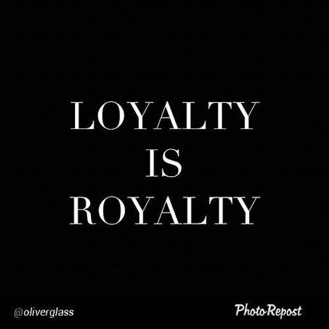 Loyalty is Royalty Royalty Quotes, Loyalty Quotes, Dark Beauty Photography, King Quotes, Attitude Quotes For Girls, I Love You Quotes, Fb Covers, Love Yourself Quotes, Attitude Quotes