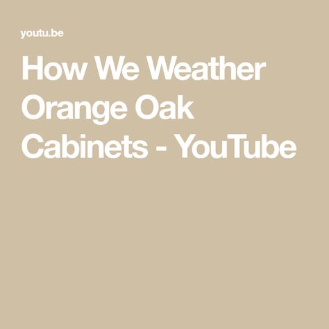 How We Weather Orange Oak Cabinets - YouTube How To Update Orange Oak Cabinets, How To Get Rid Of Orange Oak Cabinets, How To Lighten Orange Oak Cabinets, How To Tone Down Orange Oak Cabinets, Weathered Oak Cabinets, Liming Wax On Oak Cabinets, Orange Oak Cabinet Makeover, Orange Oak Cabinets, Redoing Kitchen