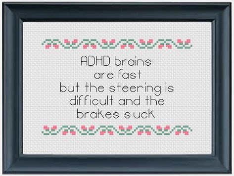 Funny ADHD brains are fast PDF cross stitch pattern. This listing is for the pattern ONLY. Completed stitch available. Finished stitch fits into a standard 5 by 7 inch frame when stitched on 14 ct Aida. Chaotic Cross Stitch, Cross Stitch Birthday, Subversive Cross Stitches, Subversive Cross Stitch Patterns, Birthday Gift For Best Friend, Stitch Birthday, Funny Cross Stitch, Cross Stitch Quotes, Funny Cross Stitch Patterns