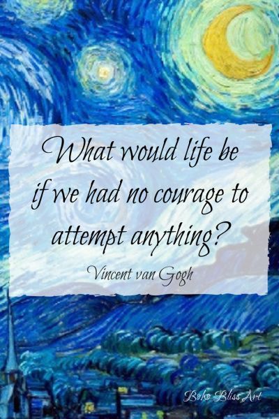 What would life be if we had no courage to attempt anything? - Vincent van Gogh, 1853-1890. Dutch post-impressionist painter who is among the most famous and influential figures in the history of Western art. Creative Inspiration Quotes, Vincent Van Gogh Quotes, Van Gogh Quotes, 30 Quotes, Citation Art, 20th Quote, Artist Quotes, Creativity Quotes, Quotes To Inspire