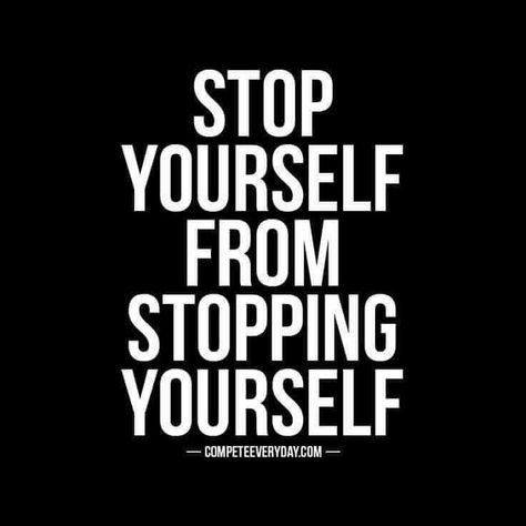 Stop Yourself From Stopping Yourself” – Pagsanjan Today Don’t Quit, Don't Quit, Positive Motivation, Fitness Motivation Quotes, Quotable Quotes, Wise Quotes, Fitness Quotes, Inspirational Quotes Motivation, The Words