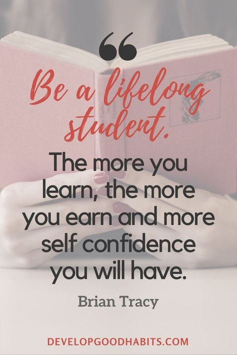 Gaining Knowledge Quotes - “Be a lifelong student. The more you learn, the more you earn and more self confidence you will have.” - Brian Tracy Learning Quotes Education, Brian Tracy Quotes, Technology Quotes, Classroom Idea, Productivity Quotes, Self Confidence Quotes, Lifelong Learning, Funny Education Quotes, Personal Development Books