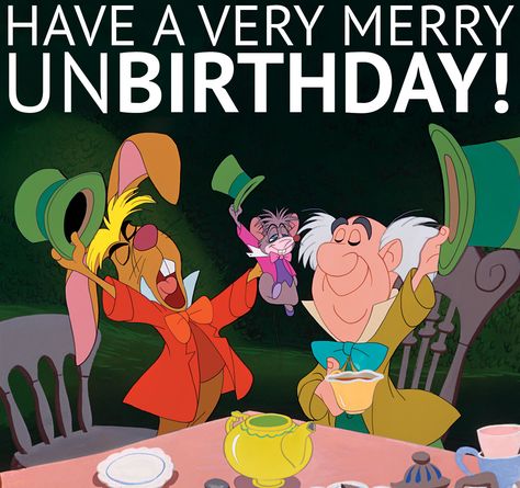 Merry Unbirthday to all my fellow leap year babies! Happy Unbirthday, March Hare, Film Disney, Hip Hip, Jim Henson, Adventures In Wonderland, Disney Quotes, Happy Birthday Images, Birthday Images