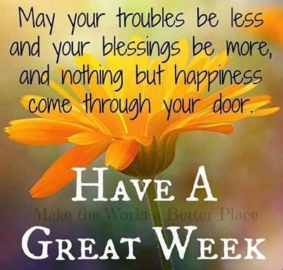 New Week Quotes, Great Day Quotes, Monday Morning Quotes, Week Quotes, Happy Day Quotes, Blessed Week, Monday Blessings, Weekday Quotes, Happy Week End