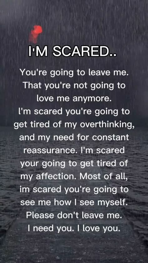 Dont Leave Me Quotes, Reactions Quotes, Scared To Lose You, Relationship Motivation, Love You Poems, Sweetheart Quotes, Scared To Love, Love Poems For Him, Love My Husband Quotes