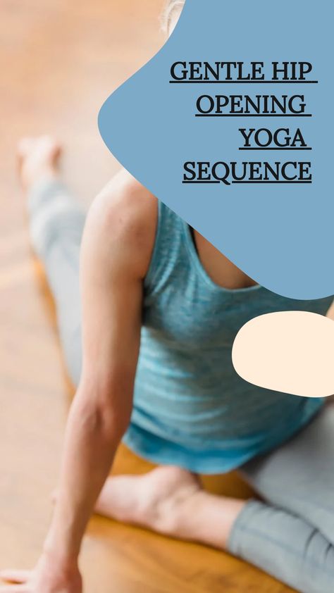 Gentle Hip Opening Yoga Sequence Yoga Hip Openers Sequence, Mobility Yoga Sequence, Hip Opening Yoga Sequence, Yoga For Hips Openers, Hip Openers Yoga, Yoga Poses For Hips, Gentle Yoga Flow, Sore Hips, Benefits Of Stretching