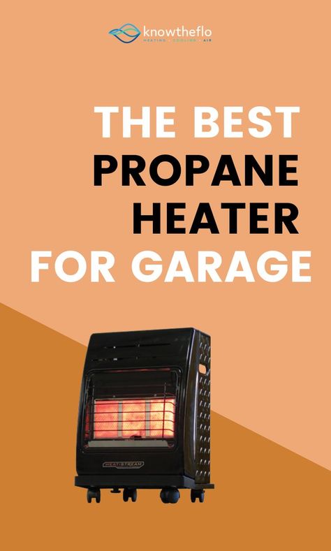 The Best Propane Heater For Garage Propane Garage Heater, Garage Heater, Propane Heater, Buying Guide, Pros And Cons, Propane, Heating And Cooling, The Top, Garage