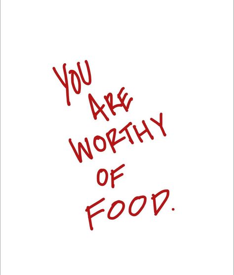 You are worthy of food Positive Recovery Quotes, Recovering From Ed Aesthetic, Recovery Quotes Aesthetic, Vision Board Recovery, Fuel Your Body Quotes, Heal Relationship With Food, Quotes About Eating Recovery, Ed Healing, Ed Recovering Tattoos