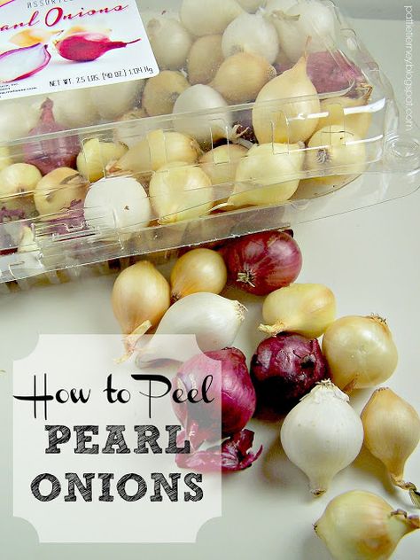 Olla-Podrida: How to Peel Pearl Onions Recipes Using Pearl Onions, How To Peel Pearl Onions, How To Cook Pearl Onions, Pearl Onion Recipes, Pickled Pearl Onions Recipe, Creamed Pearl Onions Recipe, Pearl Onion Recipe, Broccoli Bites, Creamed Onions