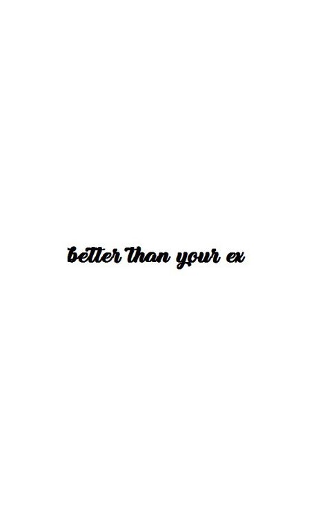 Better than your ex Shine Wallpaper, Things To Do With Your Boyfriend, Better Than Yours, Done With You, Relatable Quotes, Quotes, Pins, Quick Saves