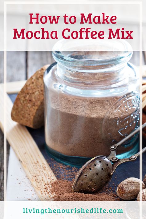 International Coffee Recipes, Mocha Powder Recipe, Mint Mocha Coffee, Mocha Mix Recipe, Chocolate Coffee Recipes, Mocha Coffee Recipe, Homemade Coffee Creamer Recipe, Tea Mixes, Hot Cocoa Mix Recipe