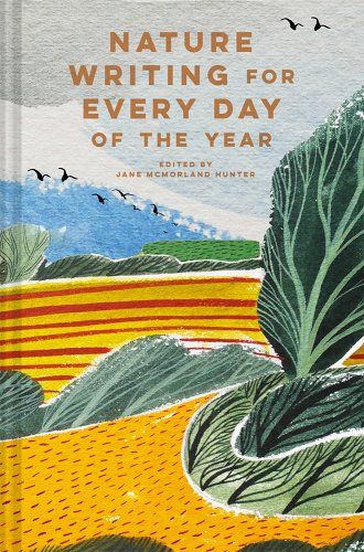 Nature Writing for Every Day of the Year a book by Jane McMorland Hunter Country Diary Of An Edwardian Lady, Nature Writing, Nature Poem, Pliny The Elder, Poetry Anthology, David Attenborough, Henry David Thoreau, If Rudyard Kipling, Virginia Woolf