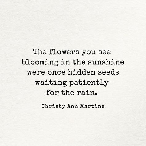 Wait Patiently Quotes, Quotes About Growth Flowers, Birthday Growth Quotes, Flower Growth Quotes, See Me Bloom Tattoo, Rain Quotes Hindi, Flowers Blooming Quotes, Bloom Quotes Motivation, Late Bloomer Quotes