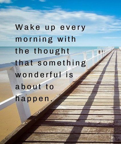 Wake up every morning with the thought that something wonderful about to happen good morning quotes good morning greetings good morning morning quotes morning quote Positive Life, Positive Thoughts, Morning Quotes, Good Morning Quotes, The Words, Great Quotes, Happy Friday, Positive Thinking, Positive Affirmations