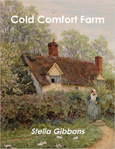 Cold Comfort Farm: Stella Gibbons: 9788087830628: Amazon.com: Books Cold Comfort Farm, 100 Best Books, Best Books Of All Time, Farm Books, Bargain Books, Living Books, Old Cottage, Favorite Authors, Classic Books