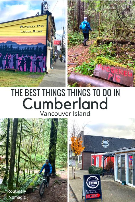 A list of all the best things to do in Cumberland BC – a unique town on Vancouver Island. Enjoy the outdoor activities like mountain biking and hiking as well as wandering this quirky town. Cumberland Bc Vancouver Island, Comox Valley Vancouver Island, Comox Valley, Columbia Travel, British Columbia Travel, Canada Summer, Canada Trip, Victoria Canada, Visit Canada