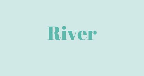 River Name Meaning, River Name, Unique Middle Names, Boy Middle Names, Nicknames For Girls, Baby Name Meaning, Rare Baby Names, Unisex Name