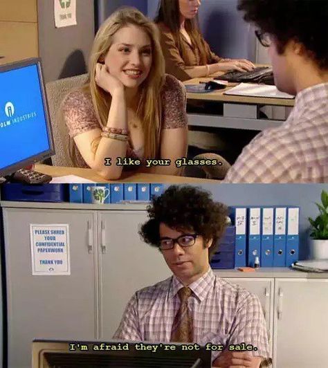 When someone attractive flirts with you and you are totally not getting it: | 22 Problems All People Who Suck At Flirting Will Understand The It Crowd, It Crowd, Flirting Messages, Flirting Body Language, Funny Girls, Flirting Quotes For Her, Flirting Quotes Funny, Flirting Texts, Flirting Tips For Girls