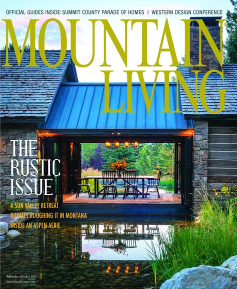 Mountain Living Lodge Style Homes, Mountain Living Magazine, Mountain Resort Architecture, Ranch Architecture, Rustic Modern Home, Mountain Home Decor, Cabin Renovation, French Country Rustic, Adirondack Style