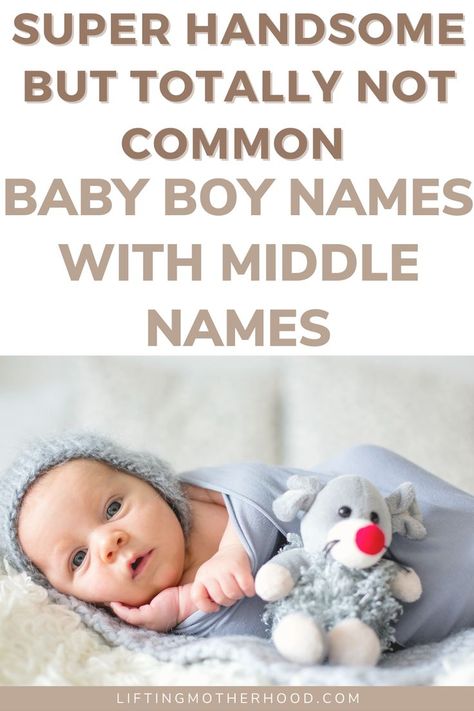 Names With Middle Names, Baby Boy Middle Names, Boy Middle Names, Mom Fail, Unique Baby Boy Names, Mixed Boy, Middle Names, Having A Baby Boy