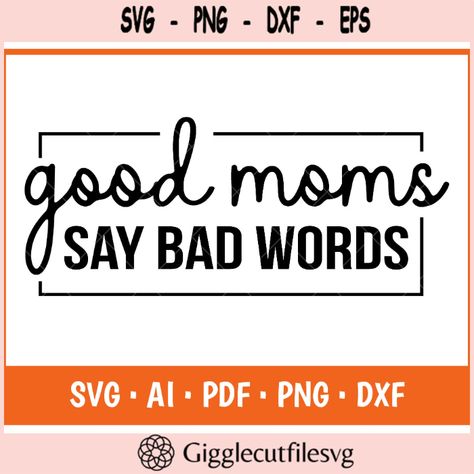 Tshirt Printing Business, Good Moms Say Bad Words, Cricut Funny, Funny Mom Svg, Bad Words, Sarcastic Svg, Clothing Crafts, Bad Mom, Bad Moms