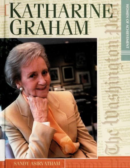 Katharine Graham : Asirvatham, Sandy : Free Download, Borrow, and Streaming : Internet Archive Katherine Dunham, Katharine Graham, Katherine Graham, Gloria Grahame Film Noir, History People, Portfolio Book, Womens History Month, Publishing Company, Book Projects