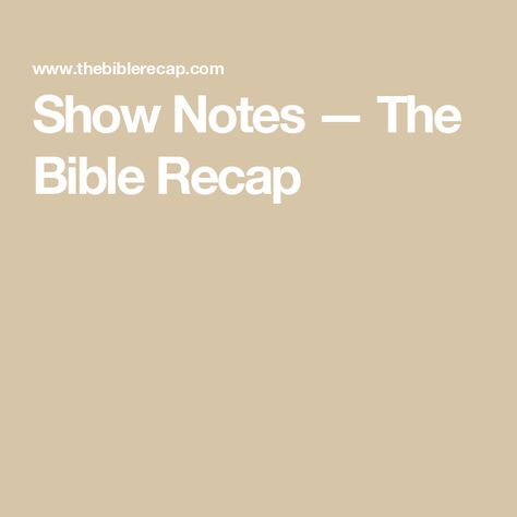 Show Notes — The Bible Recap The Bible Recap, Bible Recap, What Is Baptism, Assurance Of Salvation, Jesus Crucified, Inductive Bible Study, Who Is Jesus, Five Love Languages, Study Notebook