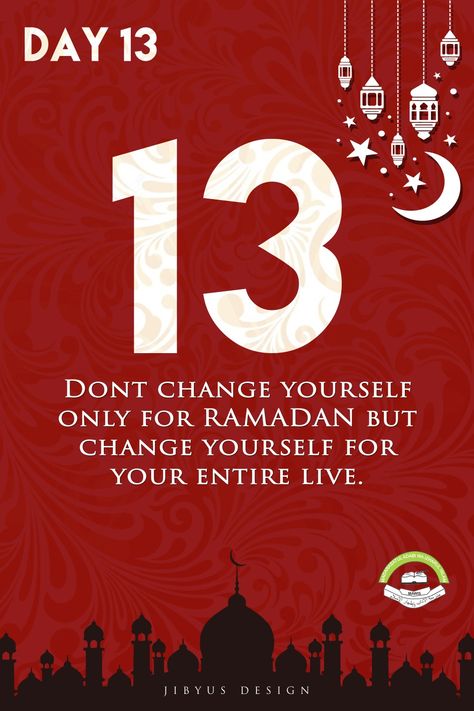 Day 13 Ramadan, 13 Ramadan, Ramadan Day 13, Ramadan Wishes Images, Ramadan Reminders, Ramadhan Quotes, Muslim Reminder, Ramadan Dua, Ramadan Tips