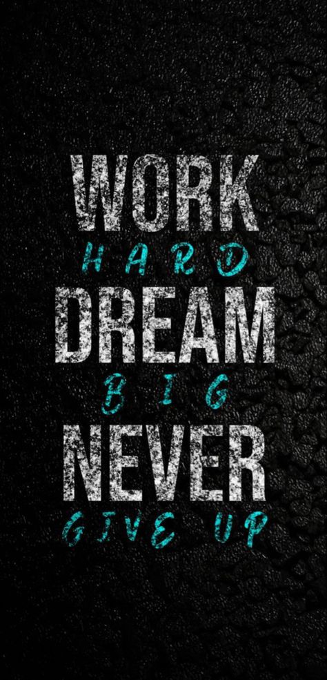 Work hard , Dream big , Never Give Up (wallpaper) (black, white , blue , grey) Wal Paper, Gym Wallpaper, Goals Quotes, On To The Next, Motivational Wallpaper, Goal Quotes, Focus On Your Goals, Powerful Quotes, Move On